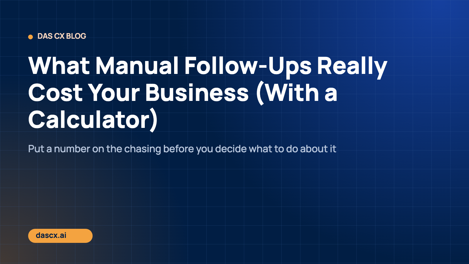 What Manual Follow-Ups Really Cost Your Business (With a Calculator)